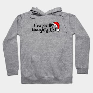 I'm on the naughty list Hoodie